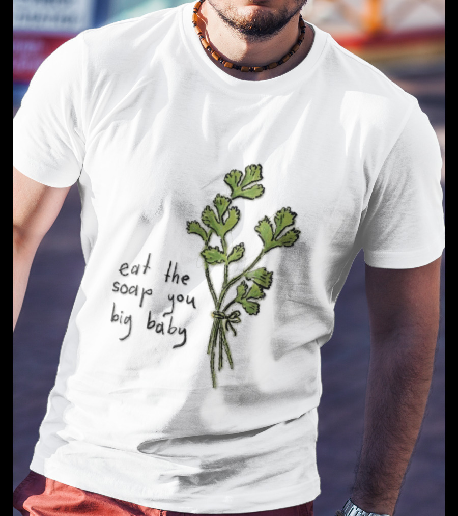 Eat The Soap You Big Baby Hand Drawn Green Cilantro Bunch Sketch T-Shirt