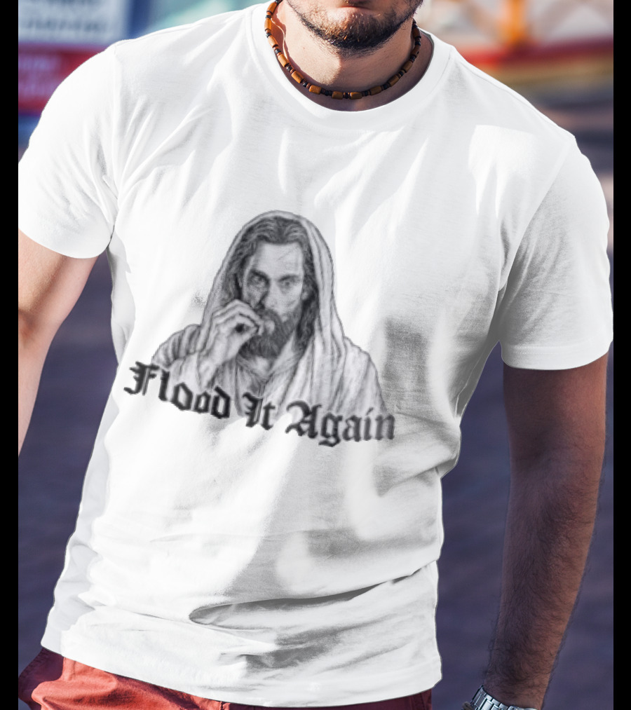 Flood It Again Jesus Sketch T-Shirt