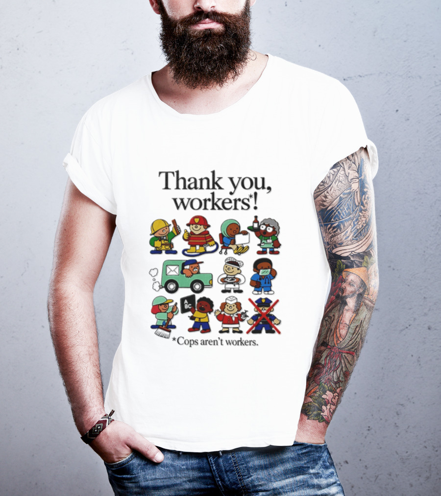 Thank You Workers Diverse Professions Excluding Police T-Shirt