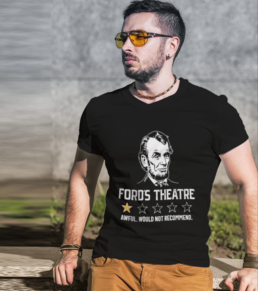 Fords Theatre Awful Would Not Recommend Abraham Lincoln One Star Review T-Shirt