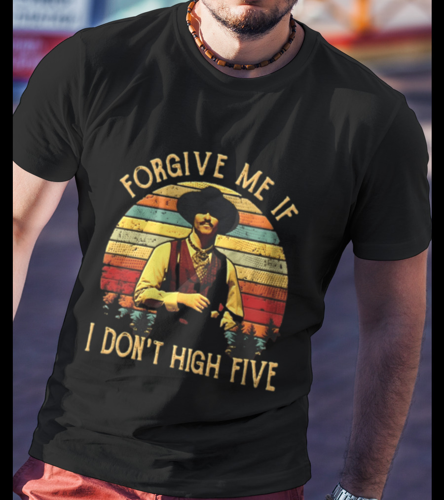 Forgive Me If I Don't High Five Retro Western T-Shirt