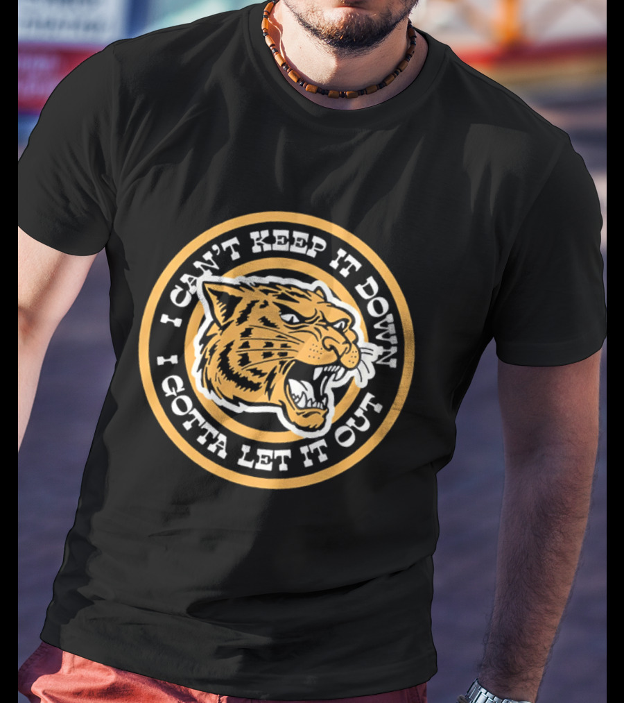 I Can't Keep It Down I Gotta Let It Out Tiger Face Roar T-Shirt