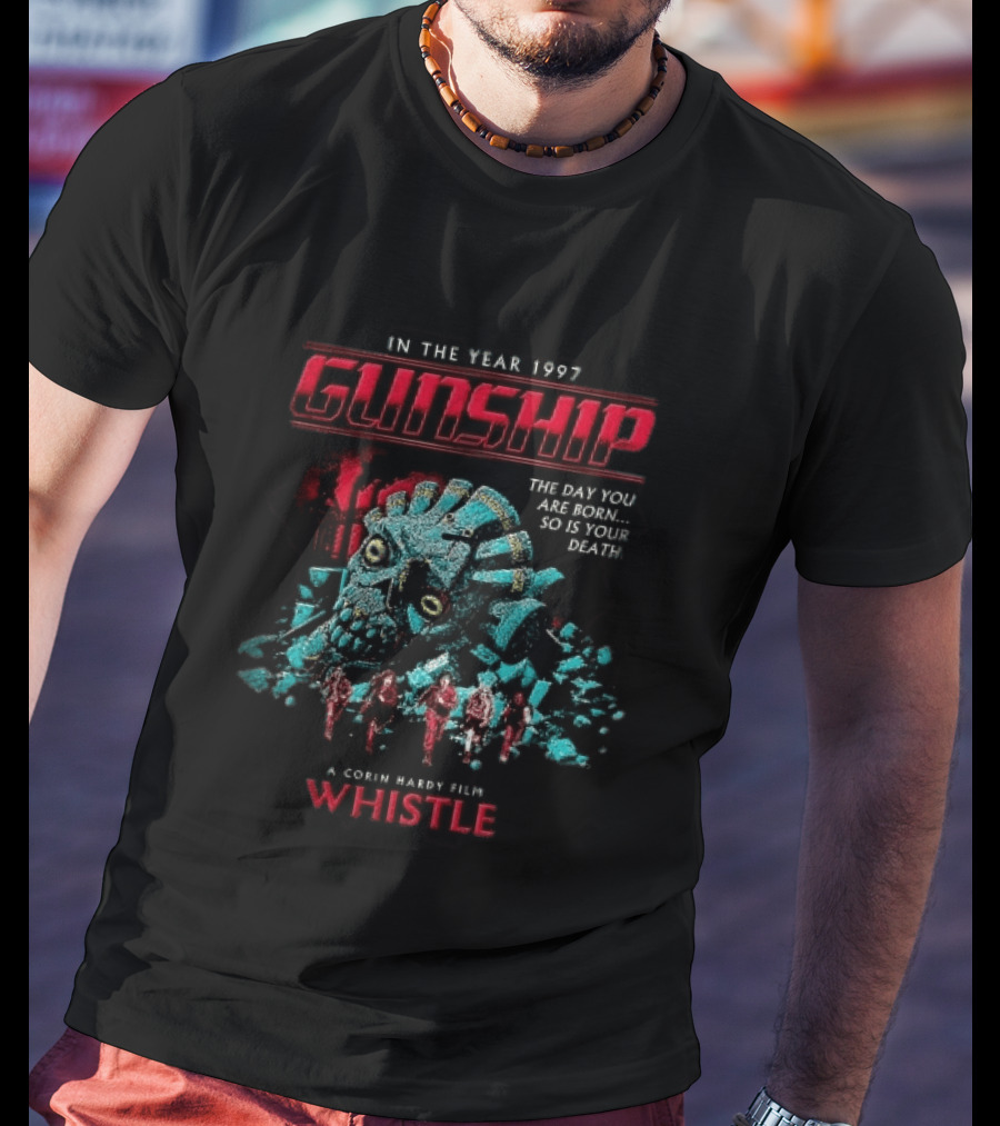 In The Year 1997 Gunship The Day You Are Born So Is Your Death Corin Hardy Film Whistle T-Shirt