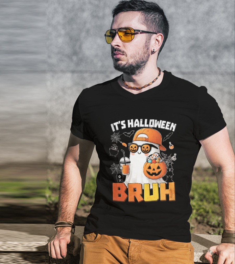 It's Halloween Bruh Ghost Cap Sunglasses Pumpkin Bucket Fun T-Shirt