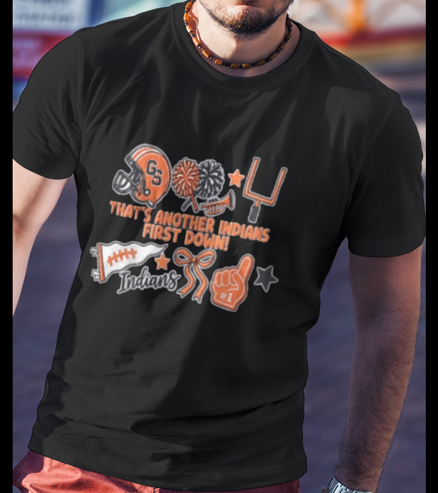 That's Another Indians First Down GS Football Helmet Pom Poms Goalpost Number One T-Shirt