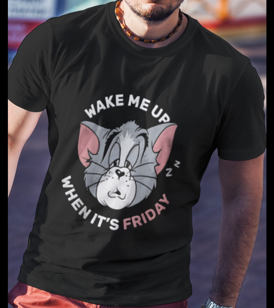 Awake For Friday Tom And Jerry Wake Me Up When It's Friday T-Shirt