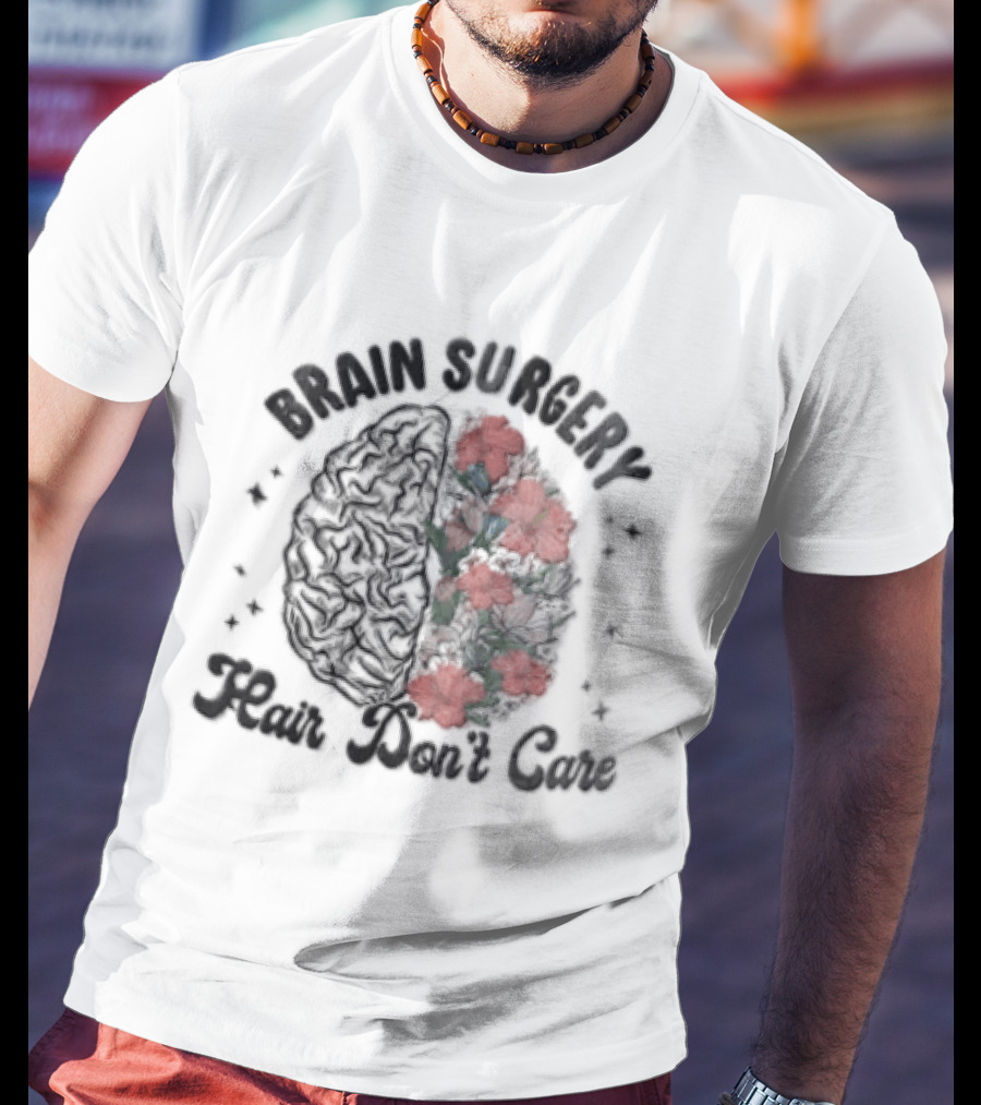 Brain Surgery Hair Don't Care Red Flowers Brain Blooms T-Shirt