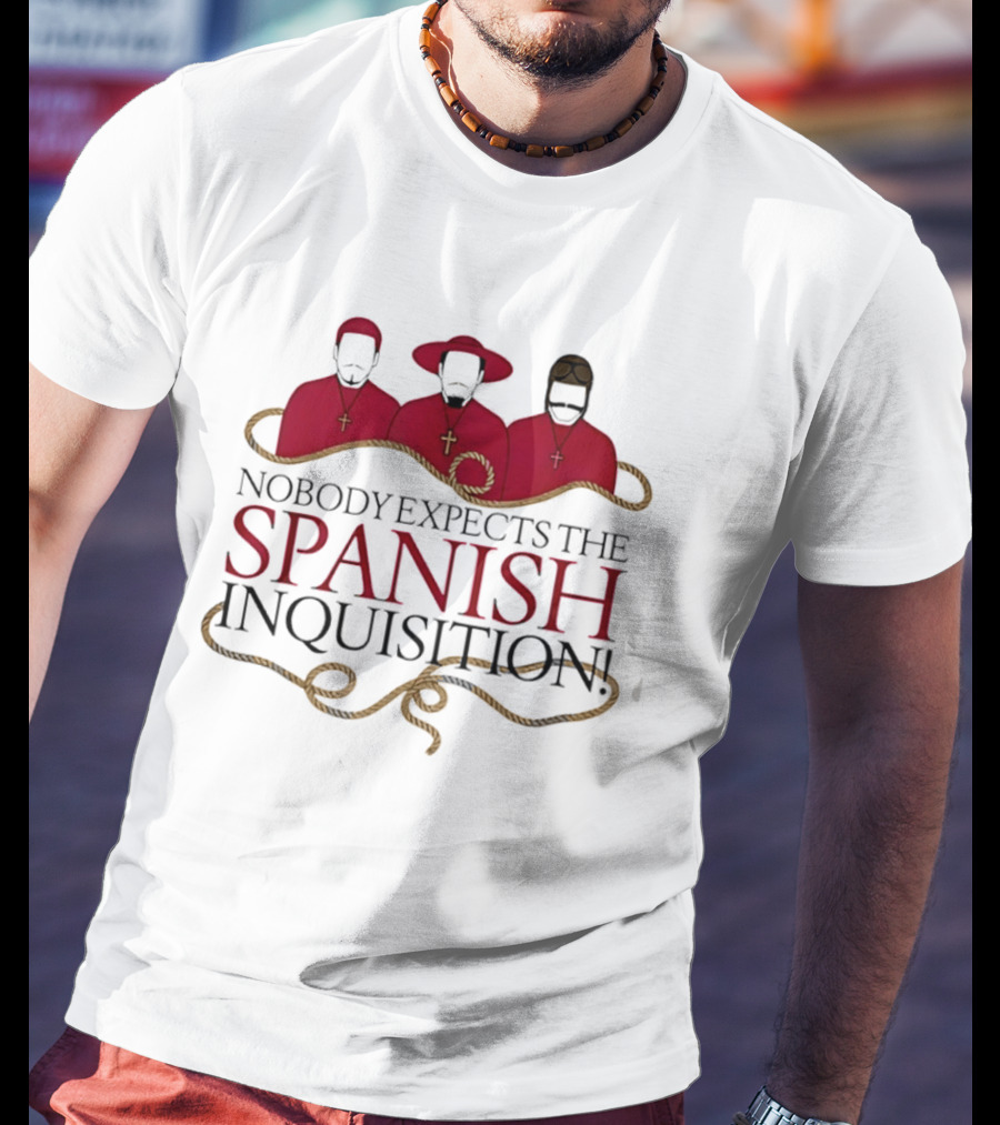 Nobody Expects The Spanish Inquisition Red Robes And Ropes T-Shirt