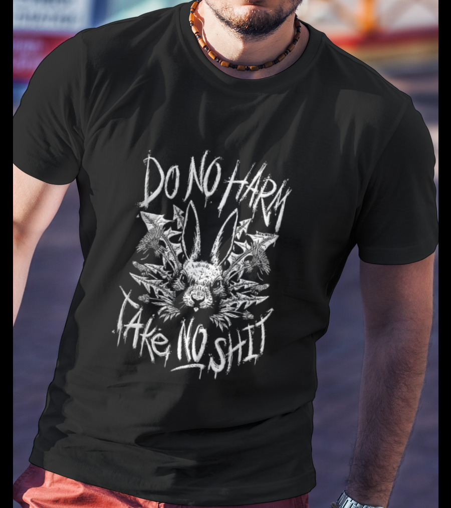Do No Harm Take No Shit Rabbit Head Dandelion Flowers Anticarnist T-Shirt
