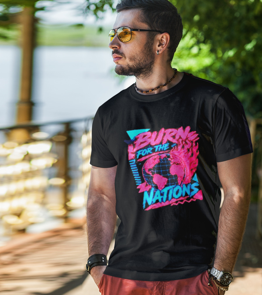 Burn For The Nations Earth Global Flame World Map T-Shirt