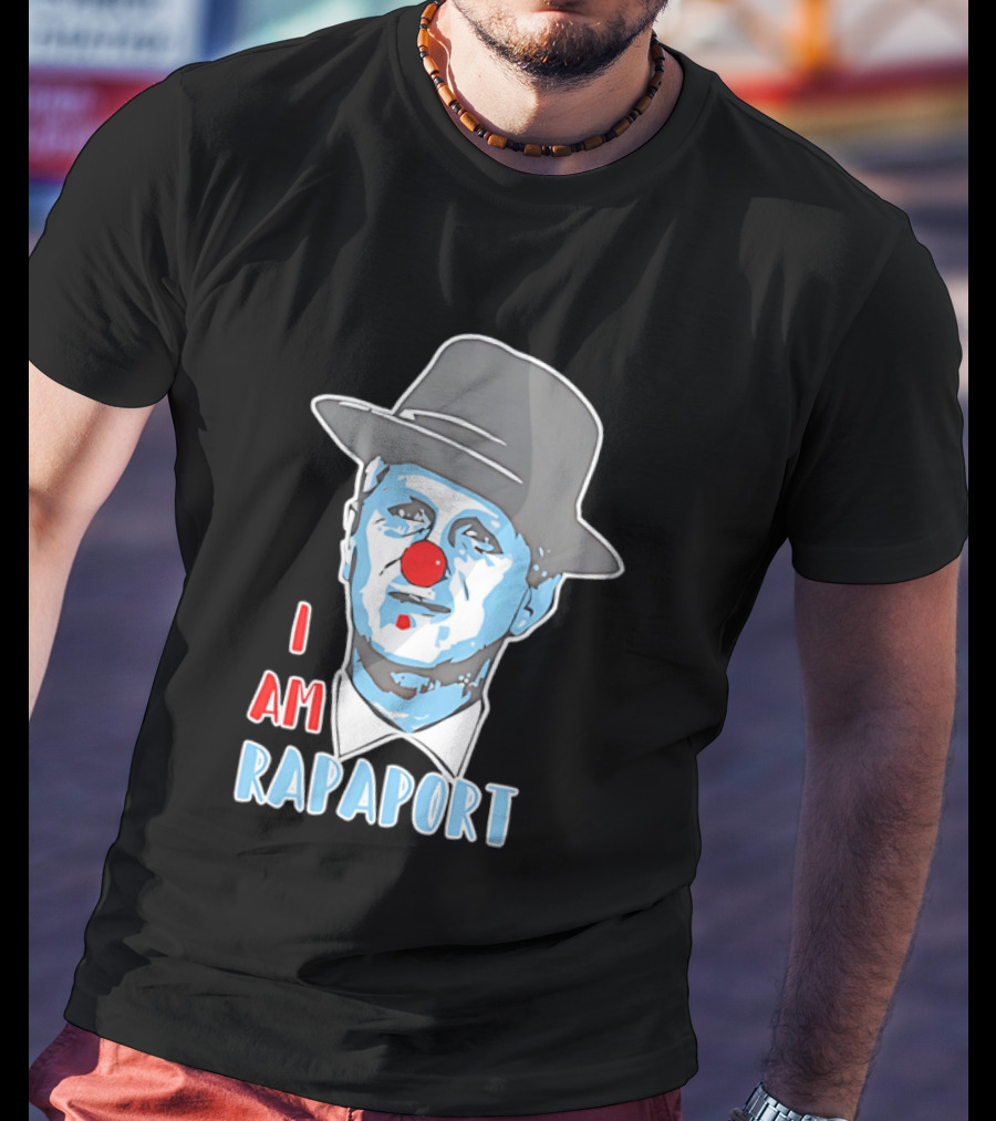 I Am Rapaport Clown Michael Rapaport Hat Red Nose T-Shirt