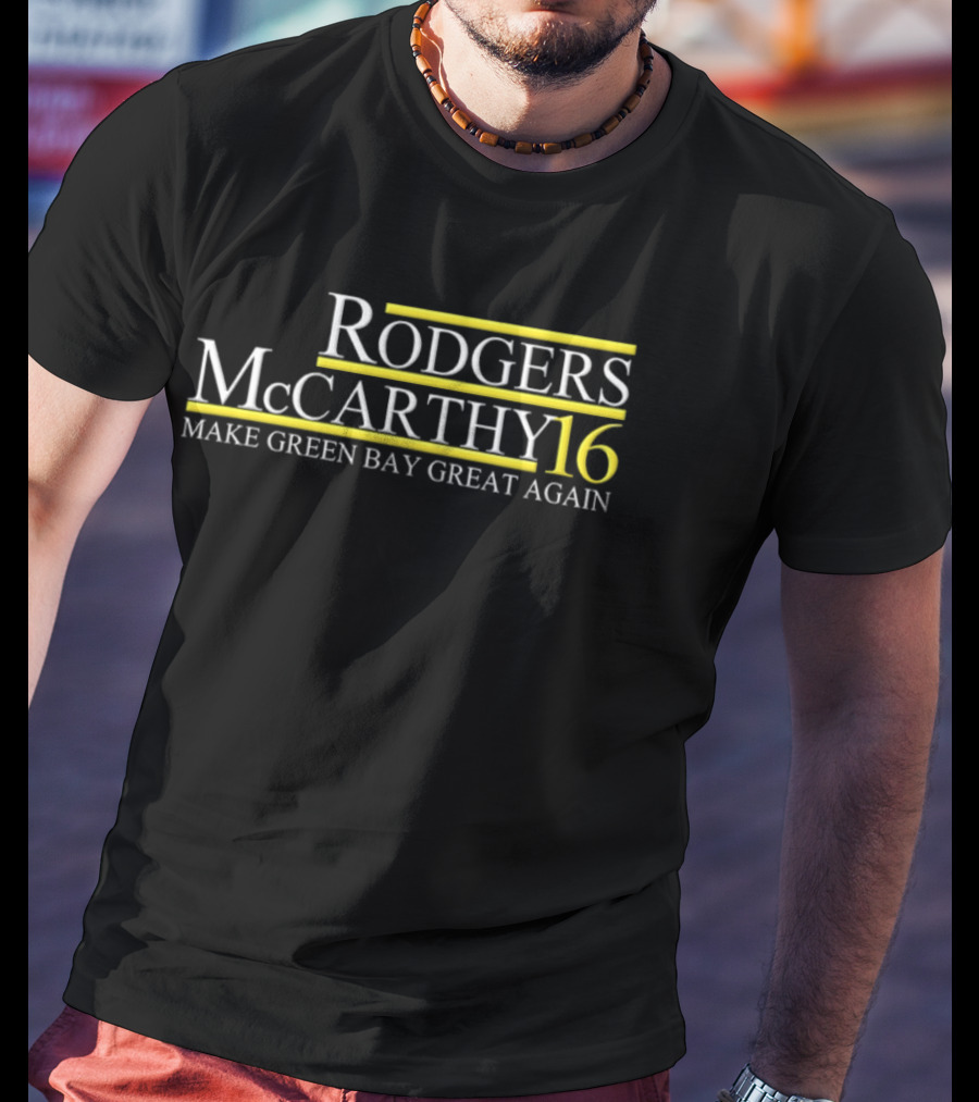 Rodgers McCarthy 16 Make Green Bay Great Again T-Shirt