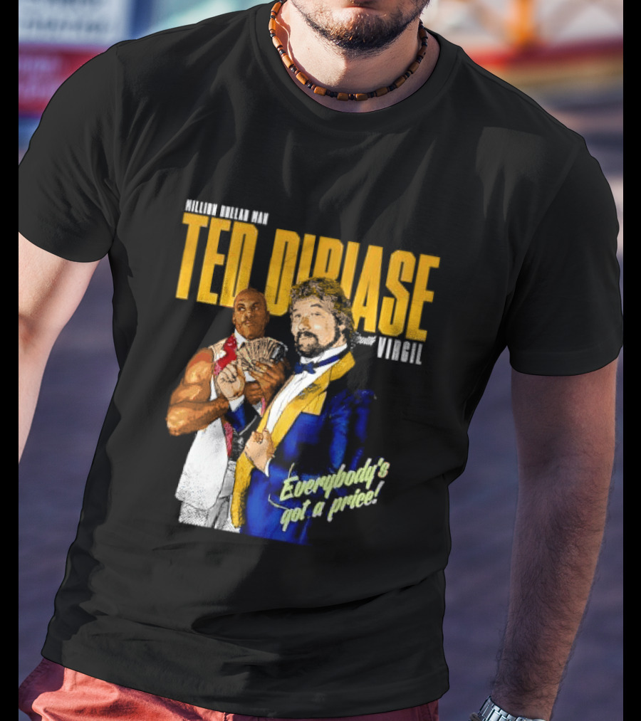 Million Dollar Man Ted DiBiase And Virgil Everybody's Got A Price T-Shirt