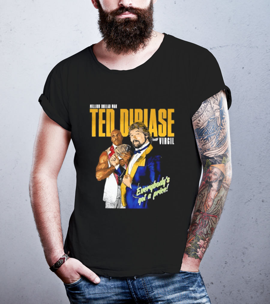 Million Dollar Man Ted DiBiase And Virgil Everybody's Got A Price T-Shirt