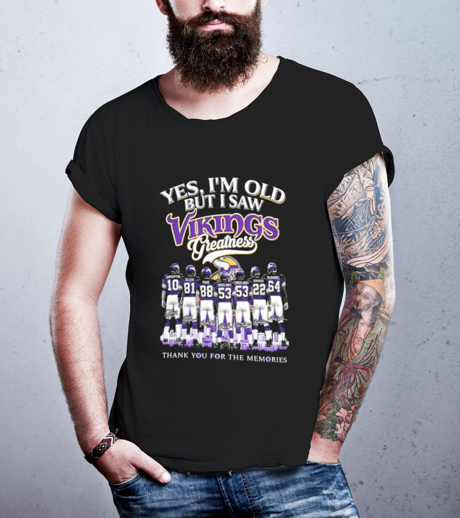 Yes I'm Old But I Saw Vikings Greatness Thank You For The Memories T-Shirt