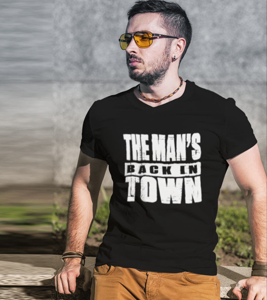 The Man's Back In Town WWE Wrestler Return T-Shirt