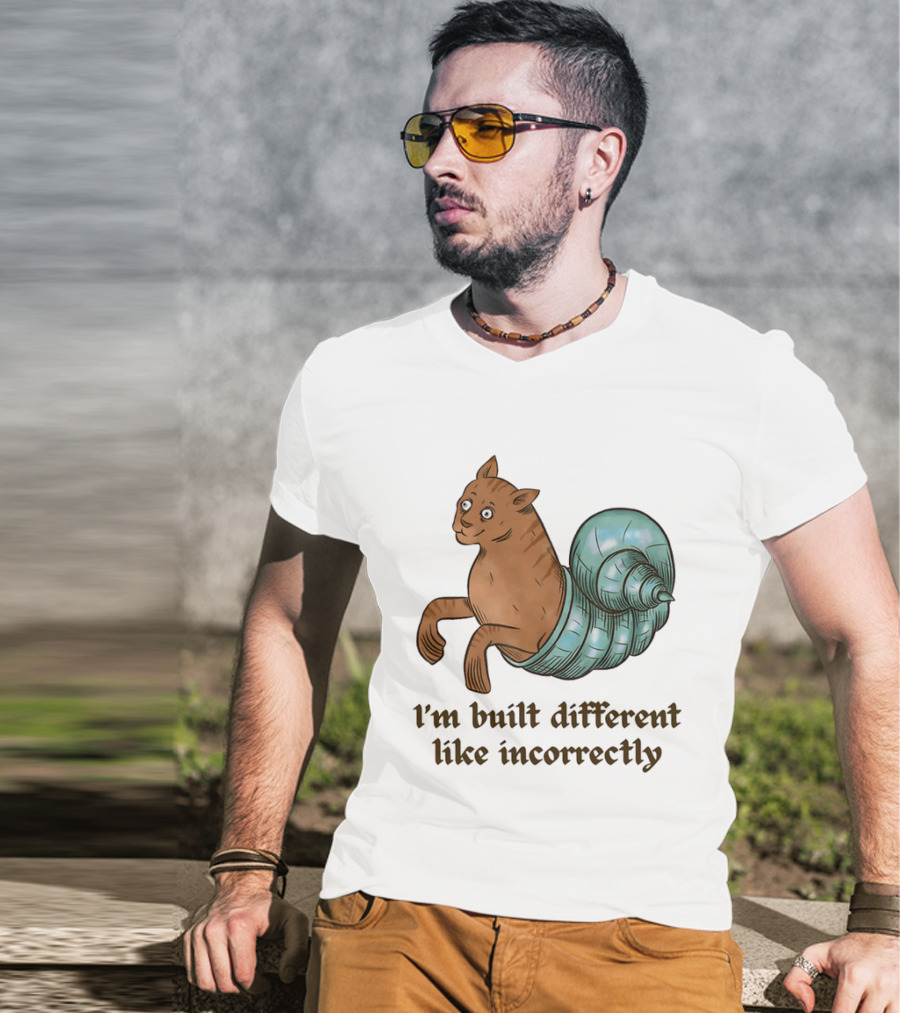 I'm Built Different Like Incorrectly Cat Snail Hybrid T-Shirt