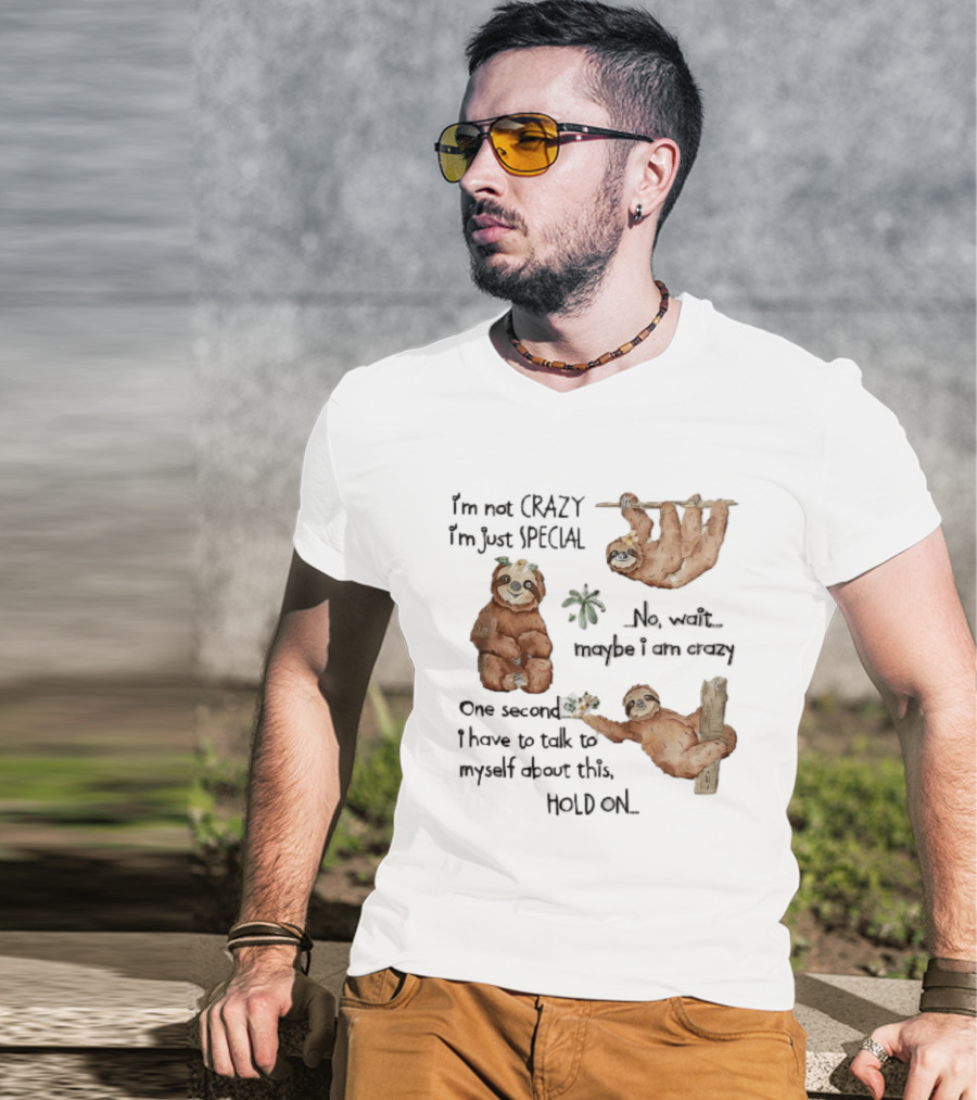 I'm Not Crazy I'm Just Special Three Watercolor Sloths Tropical Flowers T-Shirt