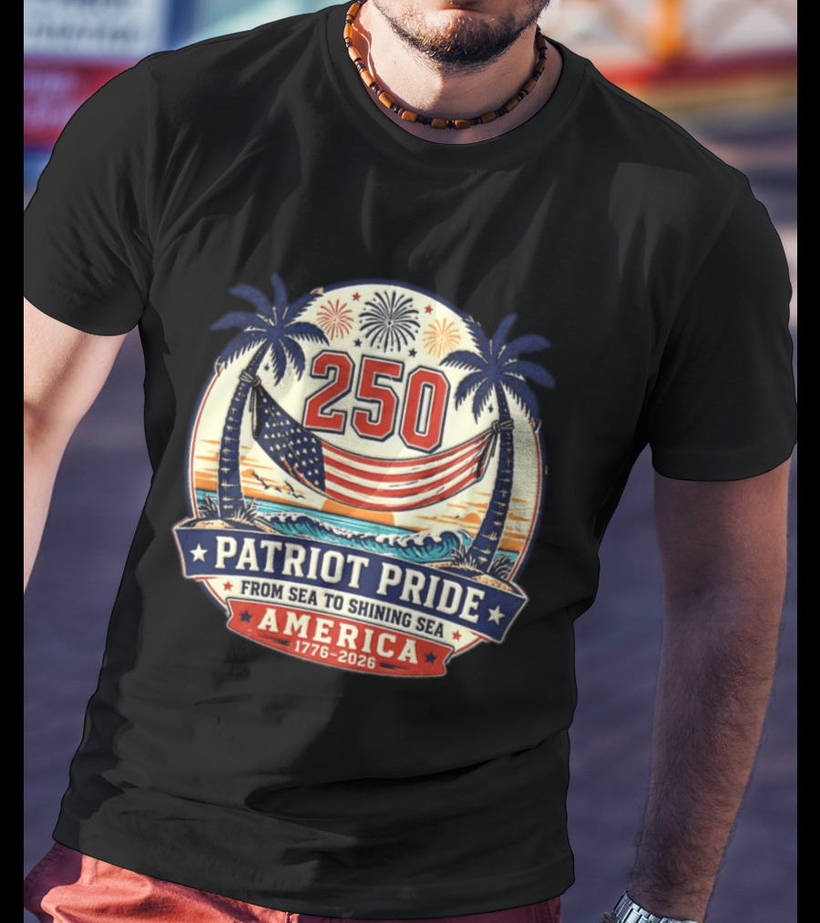 250 Patriot Pride America 1776 2026 From Sea To Shining Sea T-Shirt