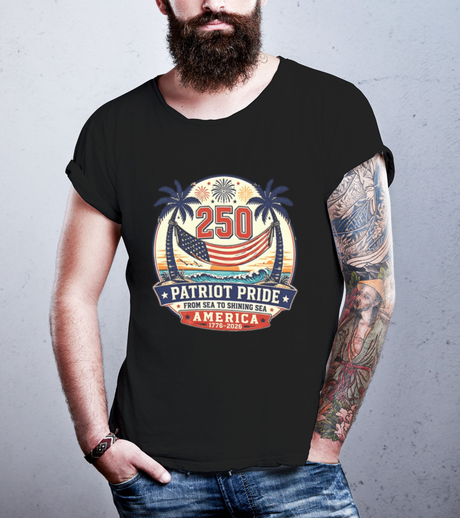 250 Patriot Pride America 1776 2026 From Sea To Shining Sea T-Shirt