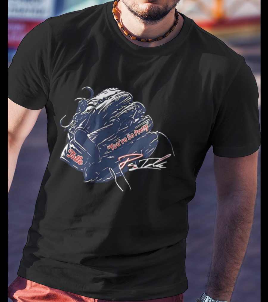 You're So Pretty Glove Tolle Payton Boston Red Sox MLB T-Shirt