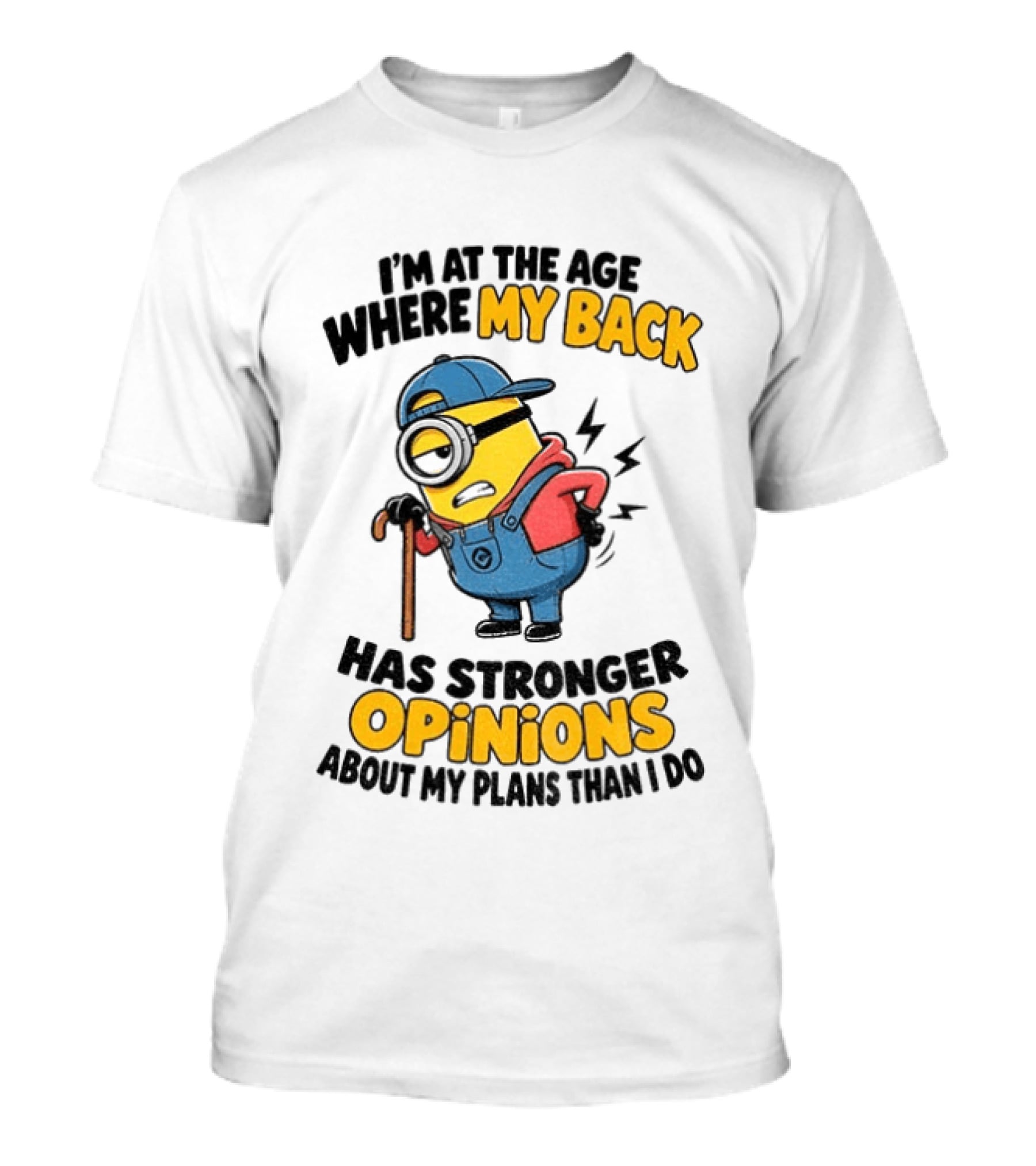 Minion Back Pain Humor Age Stronger Opinions T-Shirt