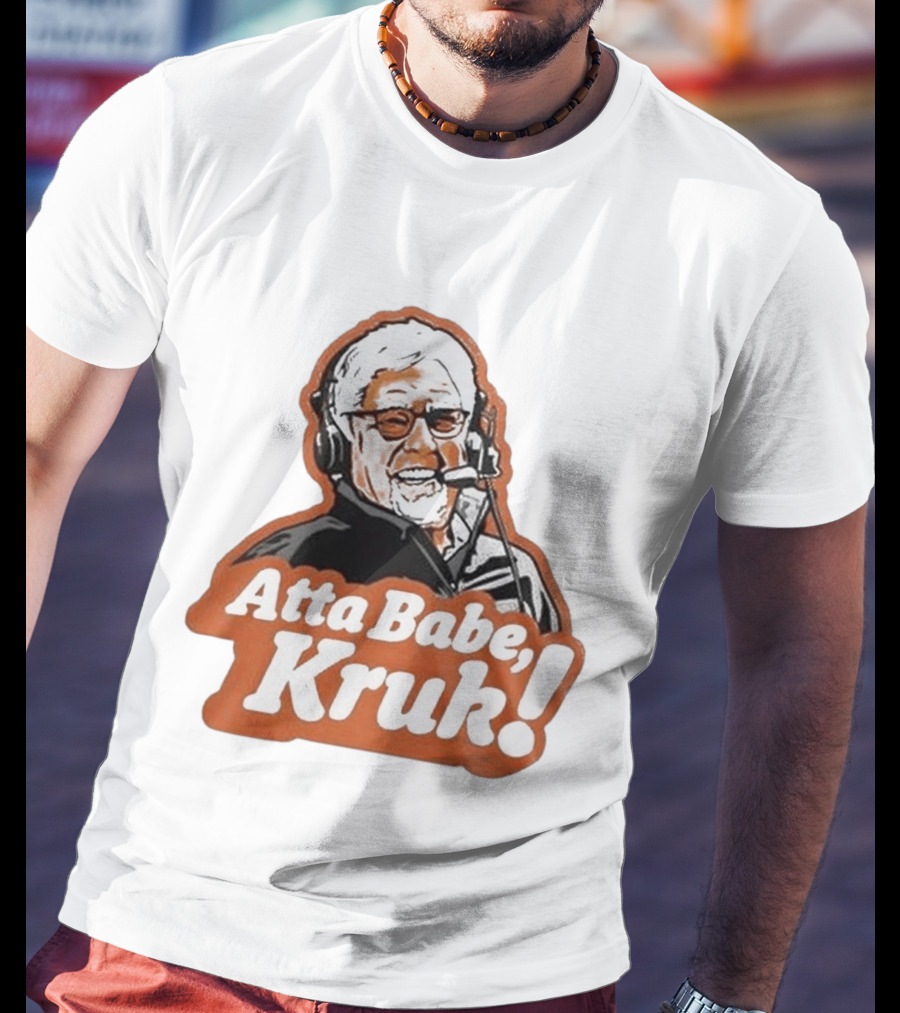 San Francisco Giants Mike Krukow Atta Babe Kruk Forever Giant 2026 T-Shirt