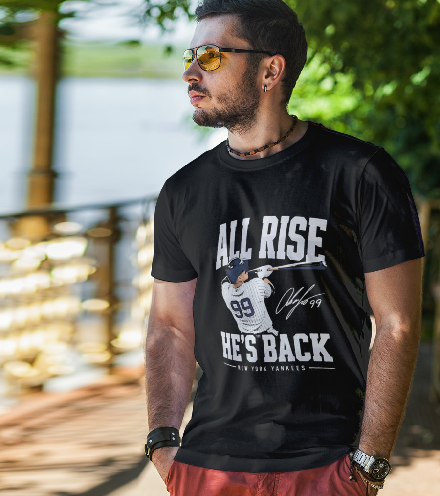 All Rise He's Back New York Yankees 99 T-Shirt