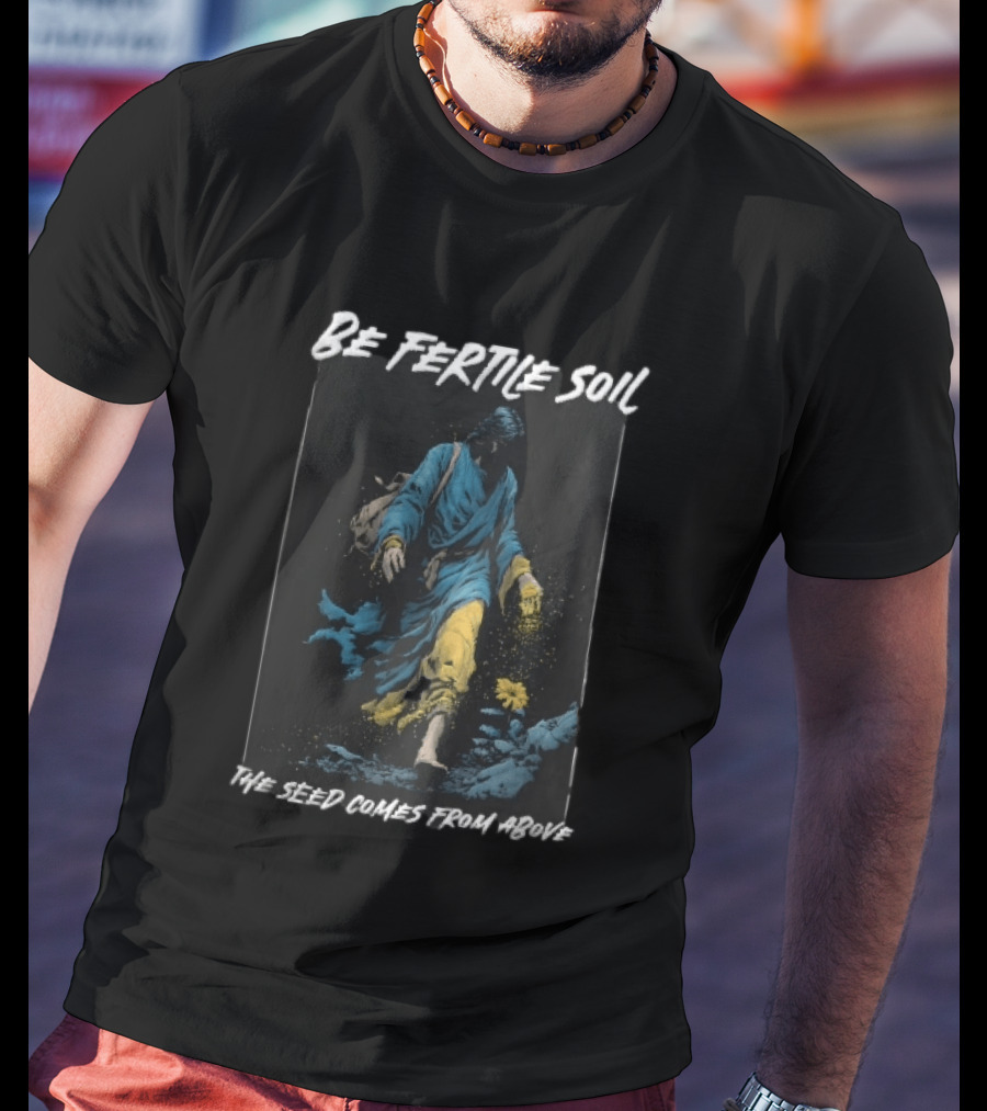 Be Fertile Soil The Seed Comes From Above Robed Figure Scattering Golden Dust Yellow Flower T-Shirt