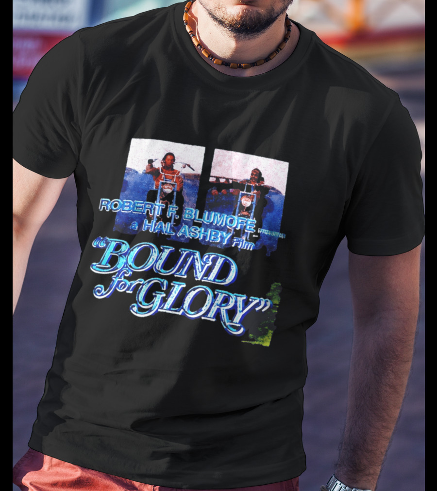 Robert F. Blumofe Hal Ashby Film Bound For Glory T-Shirt