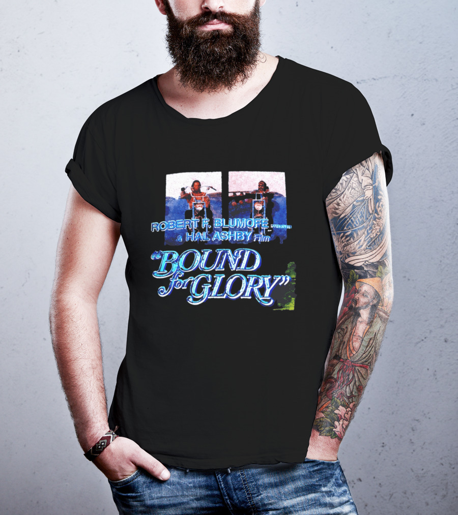 Robert F. Blumofe Hal Ashby Film Bound For Glory T-Shirt