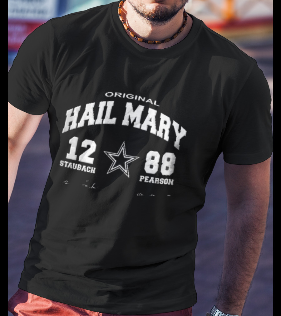 Original Hail Mary 12 Staubach 88 Pearson Star Signatures T-Shirt
