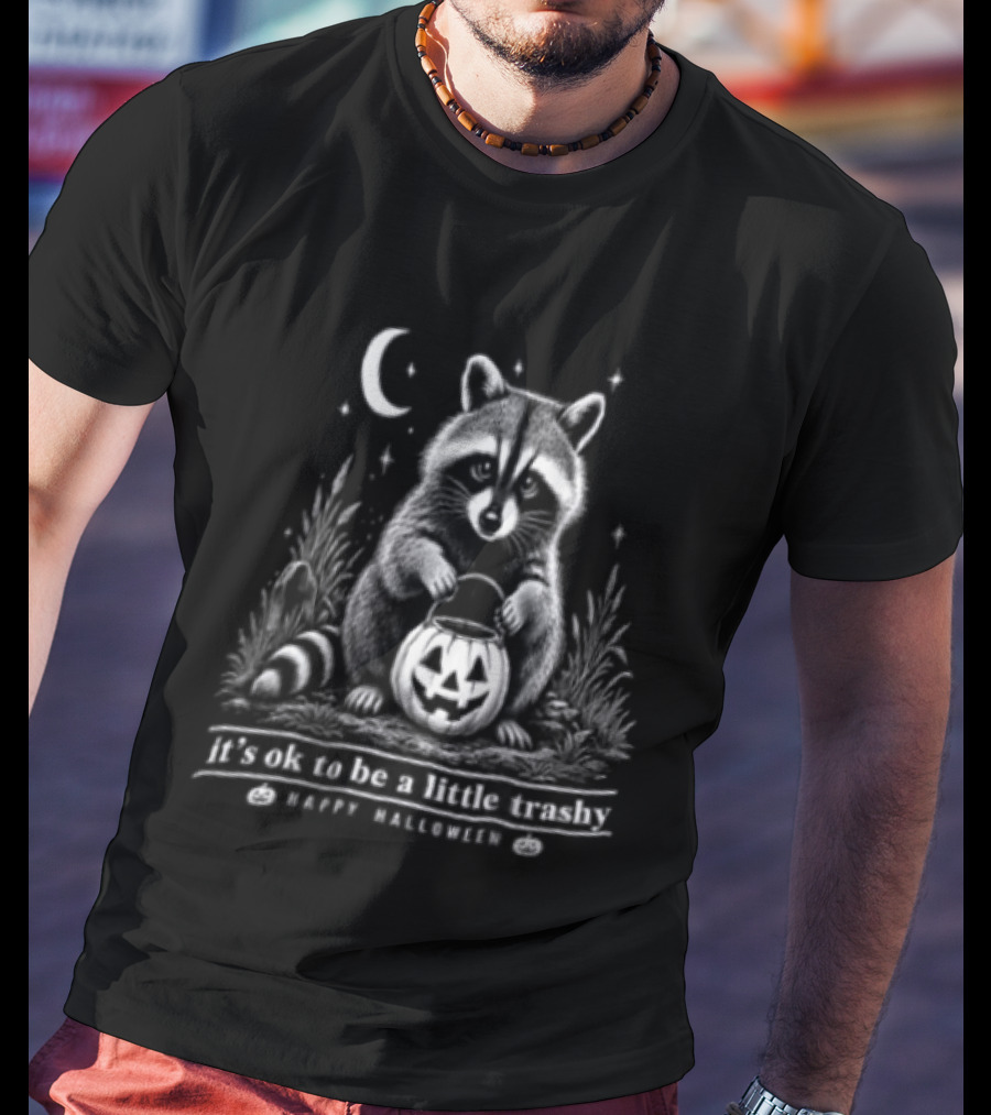It's Ok To Be A Little Trashy Happy Halloween Raccoon Pumpkin Moon Stars T-Shirt