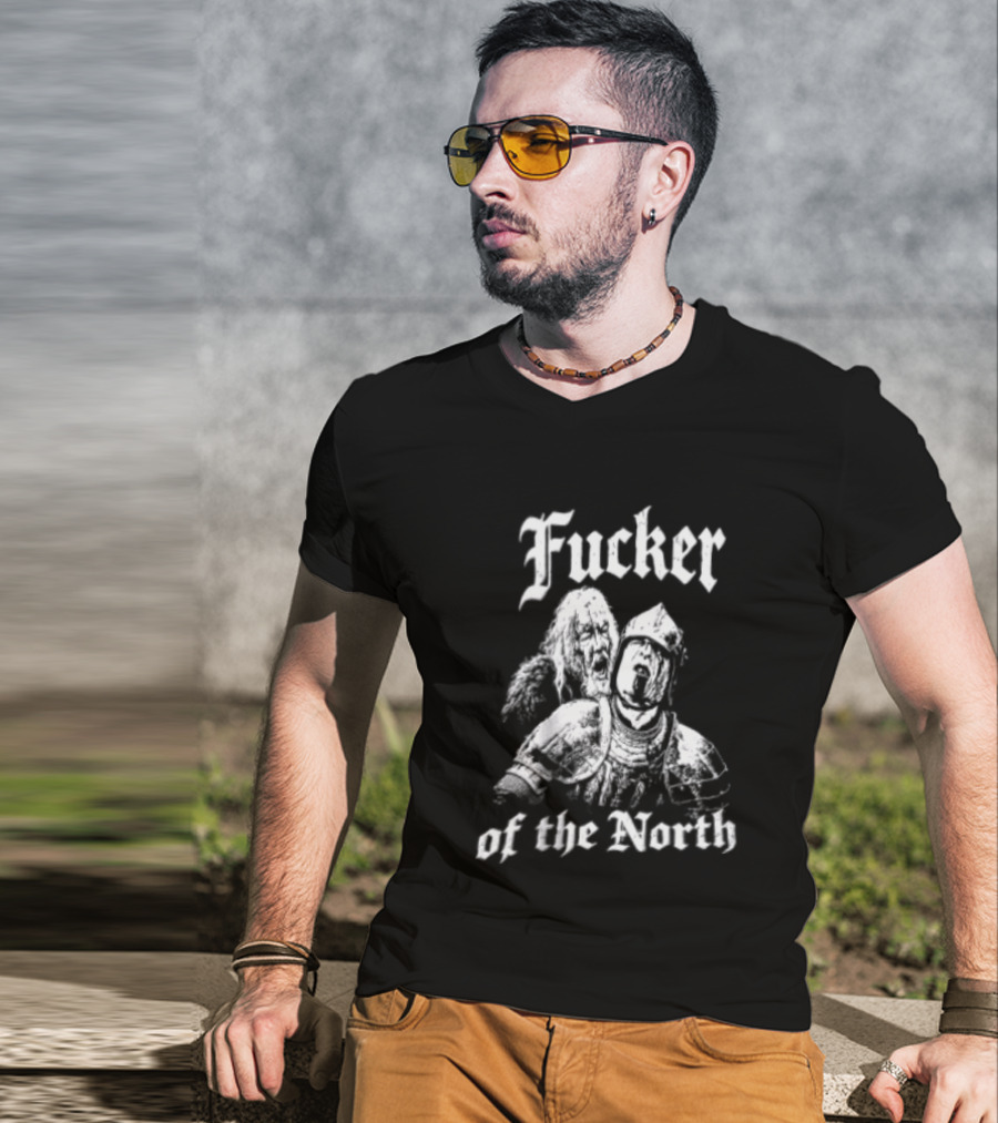 Fucker Of The North Knight And Bearded Man T-Shirt