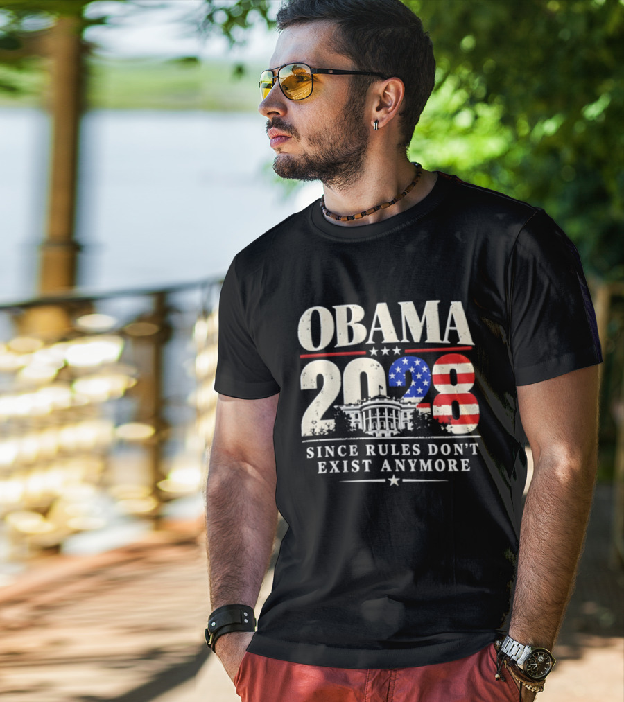 Obama 2028 Since Rules Don't Exist Anymore White House USA Flag T-Shirt