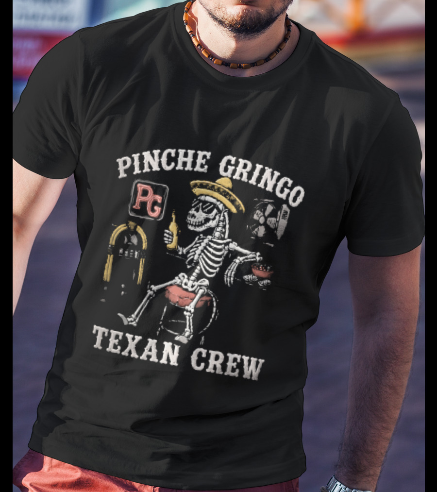 Pinche Gringo Texan Crew Skeleton Sombrero Jukebox Bar Beer T-Shirt