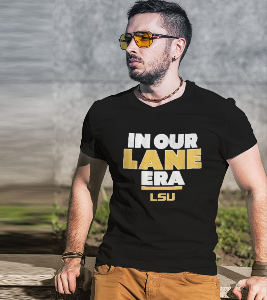 LSU In Our Lane Era Louisiana State Tigers NCAA T-Shirt