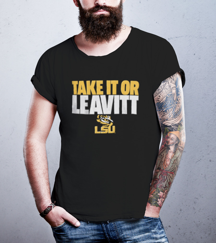 Take It Or Leavitt LSU Tiger T-Shirt