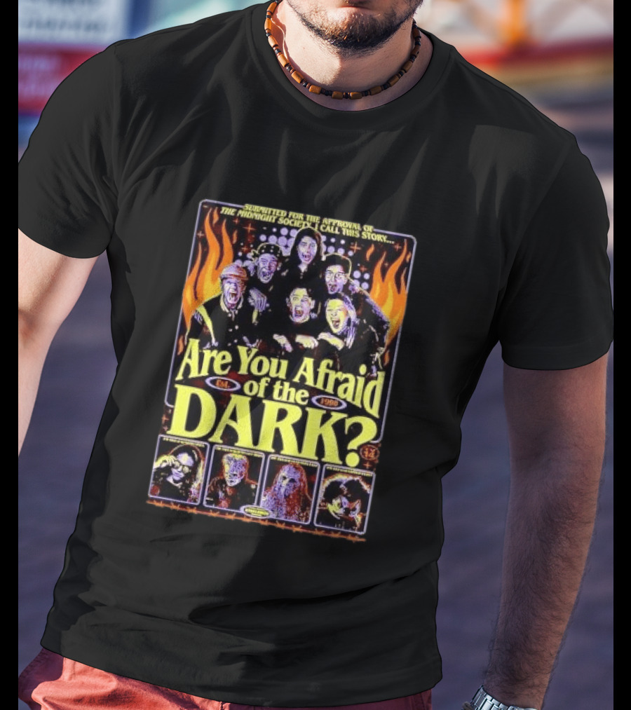 Submitted For The Approval Of The Midnight Society Are You Afraid Of The Dark Est 1990 Villains Flames T-Shirt