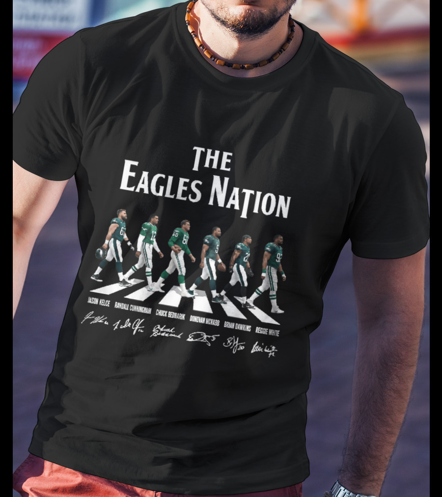 The Eagles Nation Jason Kelce Randall Cunningham Chuck Bednarik Donovan McNabb Brian Dawkins Reggie White T-Shirt