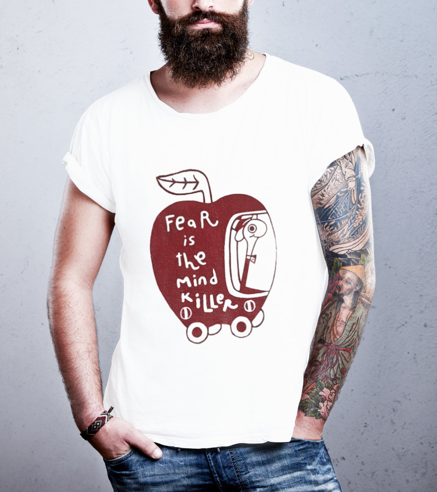 Fear Is The Mind Killer Red Apple With Wheels And Leaf T-Shirt