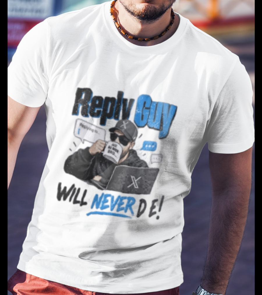 Reply Guy X Meme Humor Will Never Die Internet Culture T-Shirt