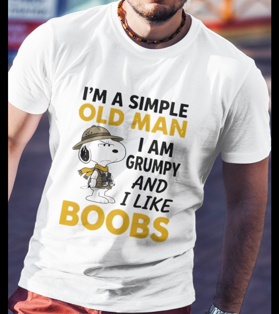 Snoopy Explorer I'm A Simple Old Man I Am Grumpy And I Like Boobs Humor T-Shirt