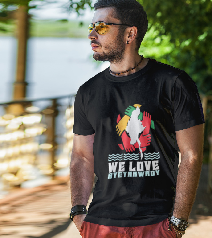 We Love Ayeyarwady Map Of Myanmar Hands Together Red Green Yellow Waves T-Shirt