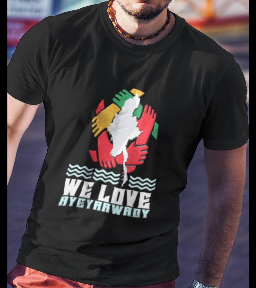 We Love Ayeyarwady Map Of Myanmar Hands Together Red Green Yellow Waves T-Shirt
