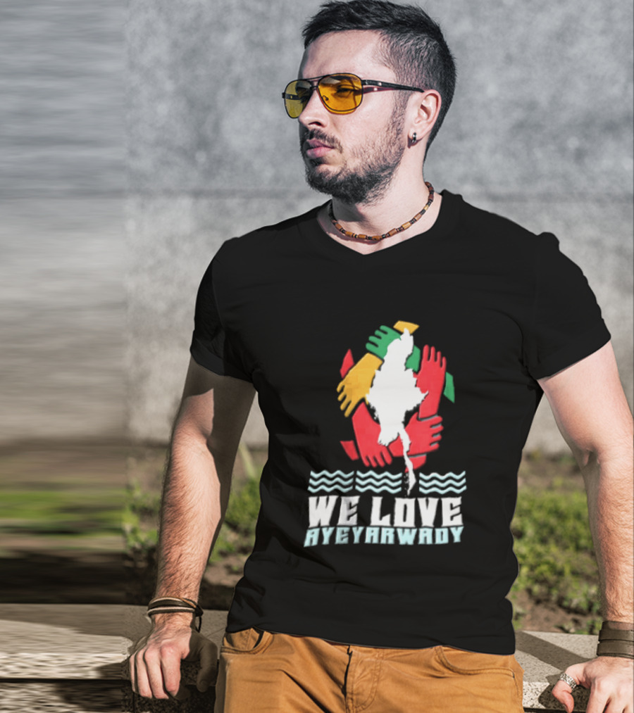 We Love Ayeyarwady Map Of Myanmar Hands Together Red Green Yellow Waves T-Shirt
