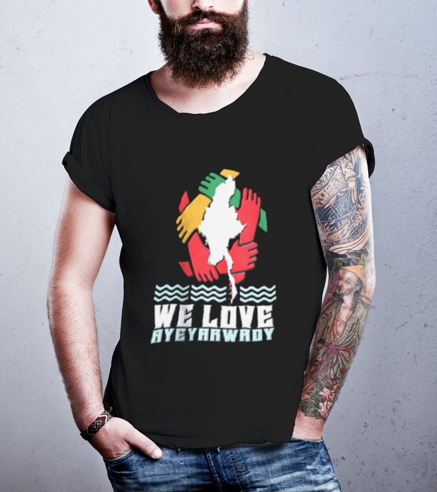 We Love Ayeyarwady Map Of Myanmar Hands Together Red Green Yellow Waves T-Shirt