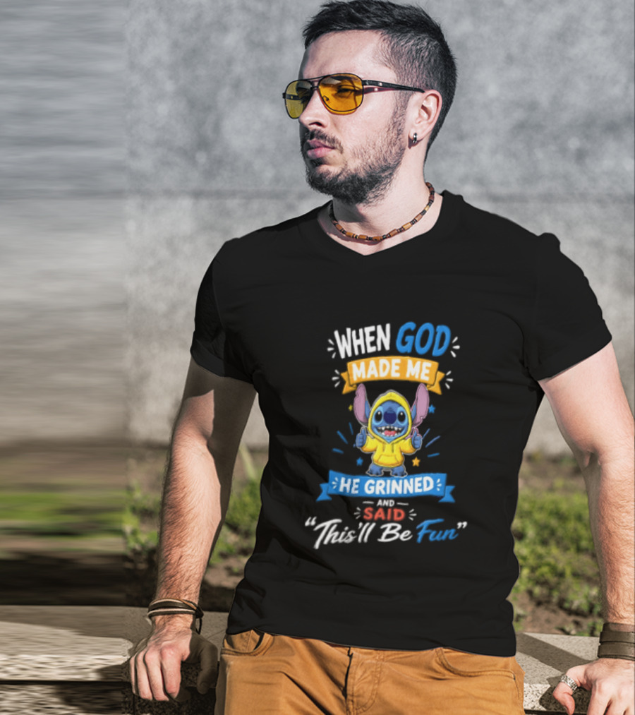 When God Made Me He Grinned And Said Thisll Be Fun Stitch T-Shirt