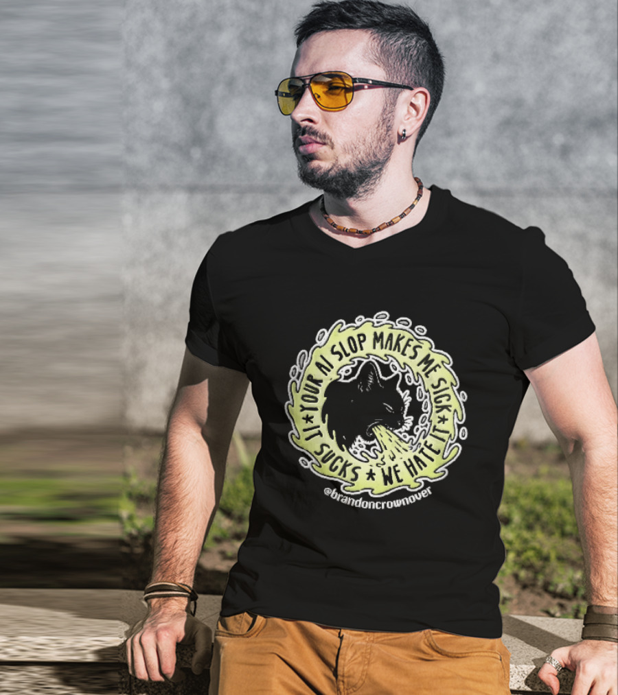 Your Ai Slop Makes Me Sick It Sucks We Hate Brandon Crownover Black Cat Vomiting Green Slime T-Shirt