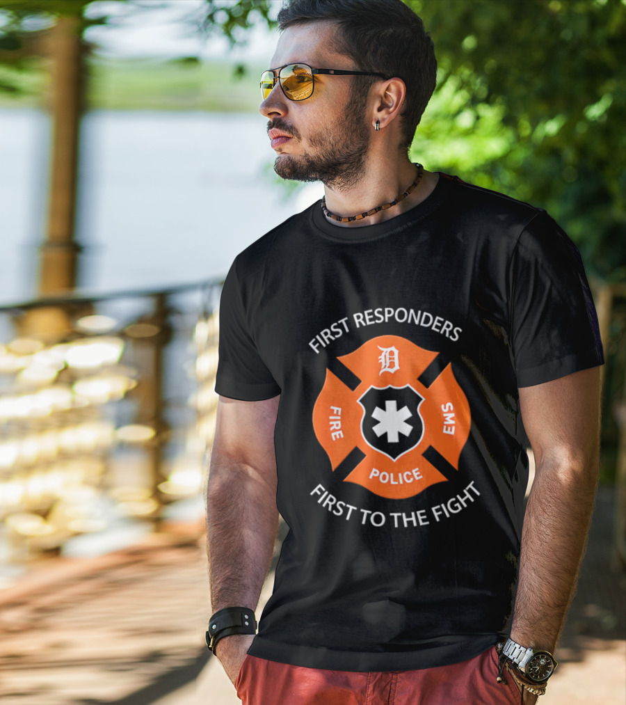 Detroit Tigers First Responders Fire Police EMS First To The Fight T-Shirt